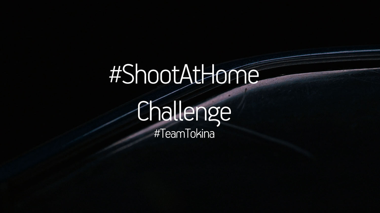 #TeamTokina #ShootAtHome Challenge